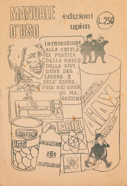 Manuale d'uso Edizioni Upim. Introduzione alla critica pratica della merce della divisione del lavoro e dell'esproprio nei Grandi Magazzini  - Asta Libri, Autografi e Stampe - Associazione Nazionale - Case d'Asta italiane