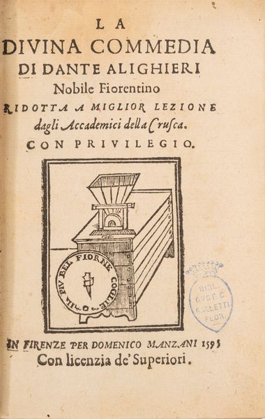 DANTE ALIGHIERI : La Diuina Commedia di Dante Alighieri nobile fiorentino ridotta a miglior lezione dagli Accademici della Crusca  - Asta Libri, Autografi e Stampe - Associazione Nazionale - Case d'Asta italiane