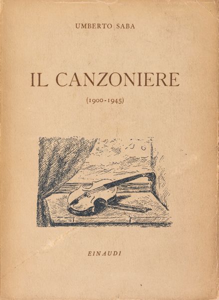 UMBERTO SABA : Il Canzoniere  - Asta Libri, Autografi e Stampe - Associazione Nazionale - Case d'Asta italiane