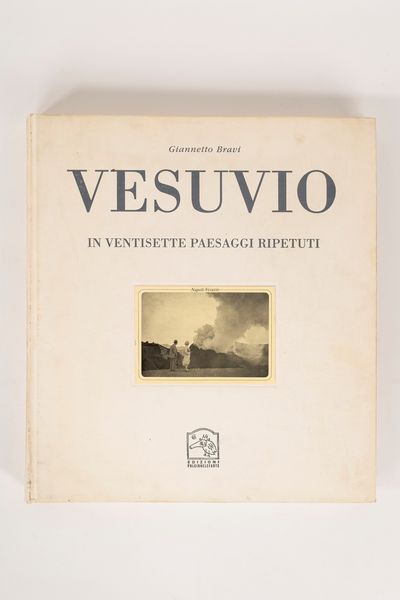 Bravi, Giannetto : Vesuvio in ventisette paesaggi ripetuti  - Asta Libri, Autografi e Stampe - Associazione Nazionale - Case d'Asta italiane