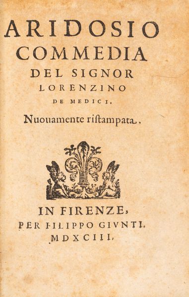 Aridosio Commedia del Signor Lorenzino de Medici  - Asta Libri, Autografi e Stampe - Associazione Nazionale - Case d'Asta italiane