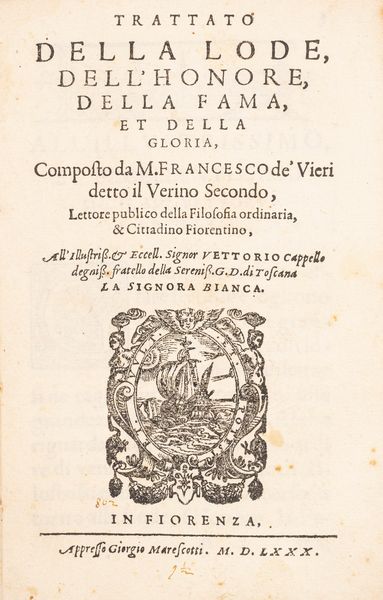 Francesco de Vieri : Trattato della lode, dell'honore, della fama, et della gloria  - Asta Libri, Autografi e Stampe - Associazione Nazionale - Case d'Asta italiane