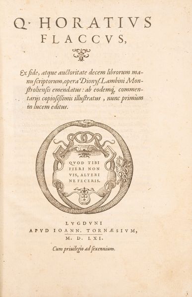 Quinto Orazio  Flacco : Opera....Dionys. Lambini Monstroliensis emendatus: ab eodemque commentariis copiosissimis illustratus, nunc primum in lucem editus  - Asta Libri, Autografi e Stampe - Associazione Nazionale - Case d'Asta italiane