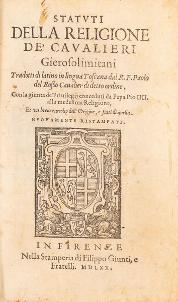 Statuti della religione de' cavalieri gierosolimitani  - Asta Libri, Autografi e Stampe - Associazione Nazionale - Case d'Asta italiane