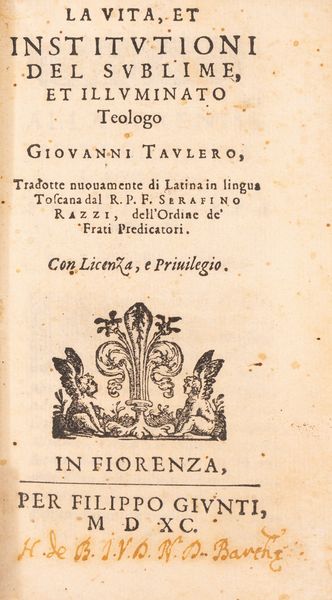 Giovanni Taulero : La vita et istitutioni del sublime et illuminato teologo Giovanni Taulero  - Asta Libri, Autografi e Stampe - Associazione Nazionale - Case d'Asta italiane