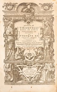 André Tiraqueau - Andreae Tiraquelli regii in curia parisiensi senatoris, Commentarii de nobilitate, et iure primigeniorum, tertia hac, eademque postrema editione, ab autore ipso diligentissime recogniti, et tertia amplius parte locupletati