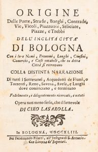 Carlo Salaroli - Origine di tutte le strade, sotterranei e luoghi riguardevoli della citt di Bologna