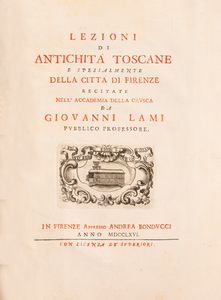 GIOVANNI LAMI - Lezioni di antichit toscane e spezialmente della citt di Firenze recitate nell'Accademia della Crusca