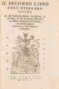 Molza, Francesco Maria,, - Il secondo libro dell'opere burlesche di M. Francesco Berni, del Molza, di M. Bino, di M. Lodovico Martelli, di Mattio Franzesi, dell'Aretino, e di diVersi autori