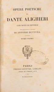 DANTE ALIGHIERI - Opere poetiche di Dante Alighieri, con note di diversi per diligenza e studio di Antonio Buttura. Tomo primo [-secondo]