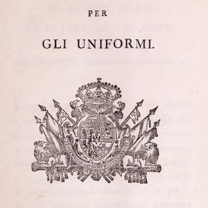 Regolamento delle uniformi + Determinazioni di S.M. per la nuova formazione  - Asta Libri, Autografi e Stampe - Associazione Nazionale - Case d'Asta italiane