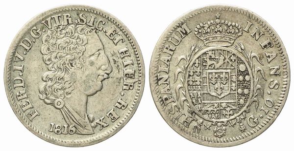 NAPOLI. Regno di Napoli. Ferdinando IV di Borbone (1815-1816 III periodo). Carlino da 10 grana 1816. Ag (2,25 g; 17,7 mm)  - Asta Monete e medaglie medievali e moderne italiane ed estere - Associazione Nazionale - Case d'Asta italiane