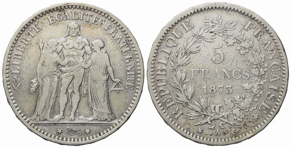 FRANCIA. Terza Repubblica (1871-1940) 5 Franchi 1873. Parigi. Ag (24,73 g; 37 mm)  - Asta Monete e medaglie medievali e moderne italiane ed estere - Associazione Nazionale - Case d'Asta italiane