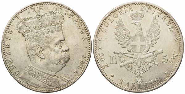 REGNO D'ITALIA. Colonia Eritrea. Umberto I (1890-1896). 5 Lire - Tallero 1896. Ag (27,94 g; 40,5 mm)  - Asta Monete e medaglie medievali e moderne italiane ed estere - Associazione Nazionale - Case d'Asta italiane