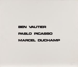 Ben Vautier - Ben Vautier. Pablo Picasso. Marcel Duchamp