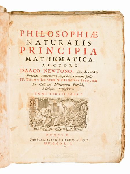 [Matematica] Newton, Isaac : Philosophiae Naturalis Principia Matematica Tomo 3 Pt. 1-2. Genevae : typis Barrillot & filii bibliop. & typogr., 1742.  - Asta Libri Rari & Manoscritti del XVI Secolo - Associazione Nazionale - Case d'Asta italiane