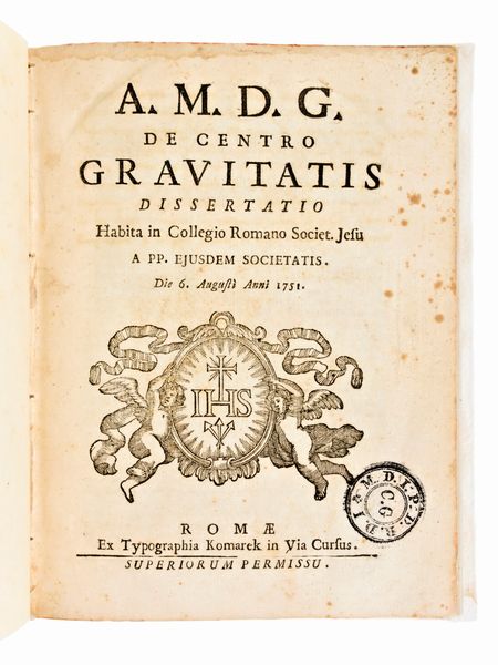 [Matematica/Fisica] Boscovich, Ruggero G. : De centro gravitatis dissertatio. Roma, ex typographia Komarek 1751  - Asta Libri Rari & Manoscritti del XVI Secolo - Associazione Nazionale - Case d'Asta italiane