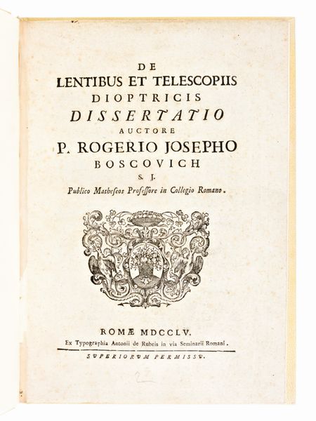 [Ottica] Boscovich, Ruggero G. : De lentibus et telescopiis dioptricis. In Roma De Rubeis 1755  - Asta Libri Rari & Manoscritti del XVI Secolo - Associazione Nazionale - Case d'Asta italiane