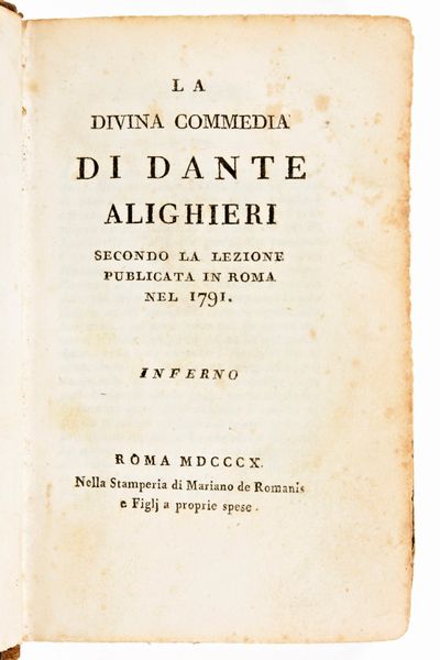 La Divina Commedia di Dante Alighieri secondo lezione pubblicata nel 1791. Roma 1810 Mariano de Romanis  - Asta Libri Rari & Manoscritti del XVI Secolo - Associazione Nazionale - Case d'Asta italiane