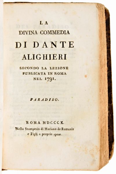 La Divina Commedia di Dante Alighieri secondo lezione pubblicata nel 1791. Roma 1810 Mariano de Romanis  - Asta Libri Rari & Manoscritti del XVI Secolo - Associazione Nazionale - Case d'Asta italiane