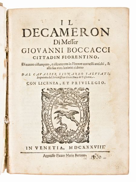 Boccaccio, Giovanni : Il Decameron... & alla sua vera lezione ridotta dal Cavalier Lionardo Salviati... Venezia, Pietro Maria Bertano 1638  - Asta Libri Rari & Manoscritti del XVI Secolo - Associazione Nazionale - Case d'Asta italiane