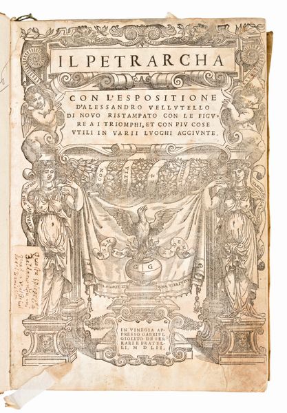 Il Petrarcha con l'espositione d'Alessandro Vellutello... In Vinegia : appresso Gabriel Giolito de Ferrari e fratelli, 1552.  - Asta Libri Rari & Manoscritti del XVI Secolo - Associazione Nazionale - Case d'Asta italiane