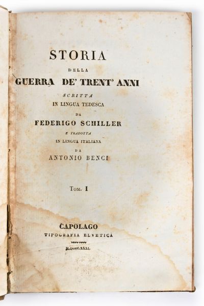 Schiller, Friedrich : Storia della guerra de' Trent'anni. In Capolago, Tip. Elvetica 1831  - Asta Libri Rari & Manoscritti del XVI Secolo - Associazione Nazionale - Case d'Asta italiane