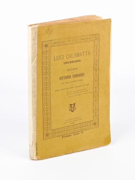 Corbucci, Vittorio : Luigi Calamatta incisore. In Civitavecchia 1886 Vincenzo Strambi Editore  - Asta Libri Rari & Manoscritti del XVI Secolo - Associazione Nazionale - Case d'Asta italiane