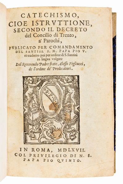 [Religione/Aldina] Catechismo, cioe istruttione, secondo il decreto del Concilio di Trento,... tradotto in volgare da Alessio Figliucci, in Roma Paolo Manuzio 1567  - Asta Libri Rari & Manoscritti del XVI Secolo - Associazione Nazionale - Case d'Asta italiane