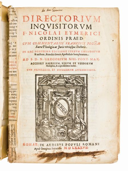 [Inquisizione] Eymerich, Nicolás : Directorium inquisitorum F. Nicolai Eymerici Ordinis Praed. Cum commentariis Francisci Pegñae. Romae, aedibus Populi Romani, Georgium Ferrarium, 1587  - Asta Libri Rari & Manoscritti del XVI Secolo - Associazione Nazionale - Case d'Asta italiane