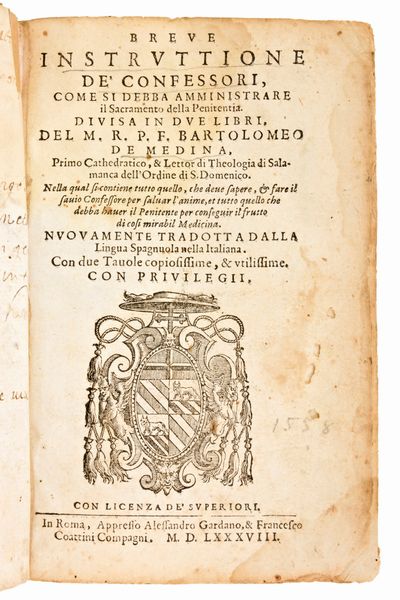 [Teologia] de Medina, Bartolomé : Breve instruttione de' confessori, come si debba amministrare il sacramento della Penitentia. Alessandro Gardano, & Francesco Coattini, Roma 1588  - Asta Libri Rari & Manoscritti del XVI Secolo - Associazione Nazionale - Case d'Asta italiane