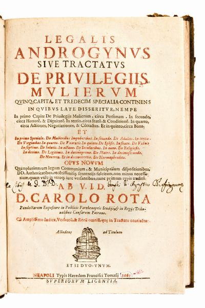 [DIRITTI DONNE] Rota, Carlo : Legalis Androgynus sive Tractatus de privilegijs mulierum... Haeredum Francisci Tomasii, Napoli 1663  - Asta Libri Rari & Manoscritti del XVI Secolo - Associazione Nazionale - Case d'Asta italiane