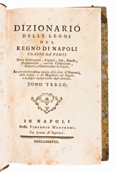 [DIRITTO] 2 opere - Raffaelli, Giuseppe : Nomotesia penale... Seconda edizione riveduta. In Roma, Tip. Cataneo 1823-1826. 5 vol. Completo. - Dizionario delle leggi del Regno di Napoli. Manfredi, 1788. Volumi 2 e 3 (di 4)  - Asta Libri Rari & Manoscritti del XVI Secolo - Associazione Nazionale - Case d'Asta italiane