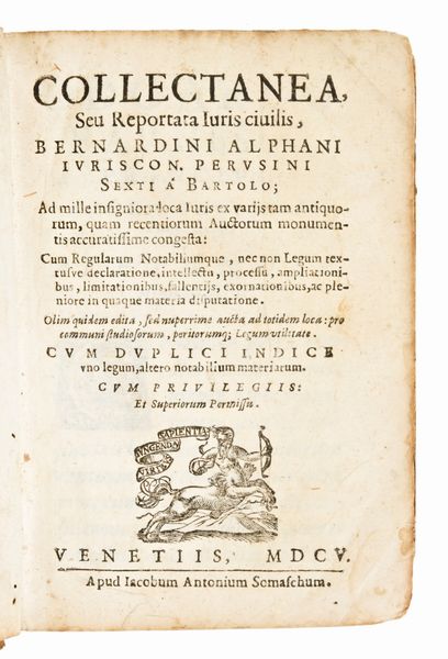 [DIRITTO] Alfani, Bernardino :  Collectanea, seu reportata iuris civilis Bernardinus Alphani. Venetiis, apud Iacobum Antonium Somaschum, 1605  - Asta Libri Rari & Manoscritti del XVI Secolo - Associazione Nazionale - Case d'Asta italiane