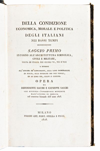 [Economia/Politica] Sacchi, Giuseppe & Defendente : Della condizione economica, morale e politica degli italiani.. Milano, Stella & Figli 1828-29  - Asta Libri Rari & Manoscritti del XVI Secolo - Associazione Nazionale - Case d'Asta italiane