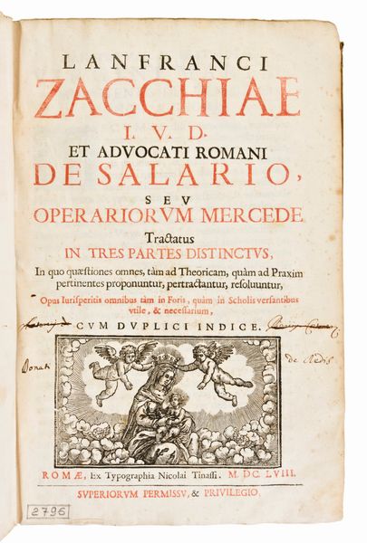 [Economia] Zacchiae, Lanfranci : Et Advocati Romani De Salario,... In Romae, N. Tinassi 1658. Unico con : Centuria decisionum ad materiam Tractatus de salario,... Venetis, Turrinum, 1664  - Asta Libri Rari & Manoscritti del XVI Secolo - Associazione Nazionale - Case d'Asta italiane