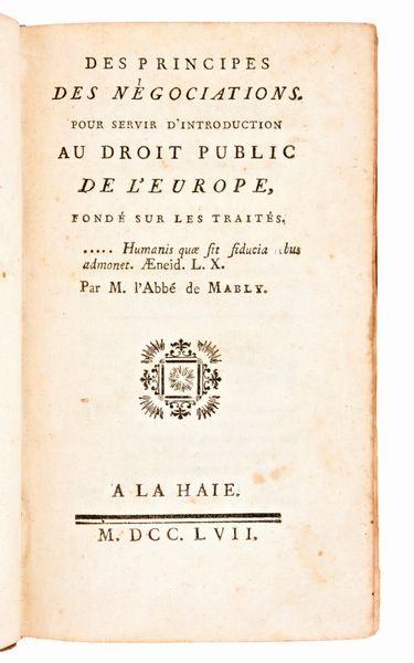 [POLITICA] de Mably, Gabriel : Des principes des négociations. Pour servir d'introduction au droit public de l'Europe, fondé sur les traités ... A La Haie, 1757  - Asta Libri Rari & Manoscritti del XVI Secolo - Associazione Nazionale - Case d'Asta italiane