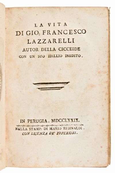 [Satira] 2 opere rilegate in un unico volume : La vita di Gio. Francesco Lazzarelli. Autor della Cicceide con suo idillio inedito. In Perugia, 1779. & La Cicceide legittima, edizione quinta, in Londra 1772.  - Asta Libri Rari & Manoscritti del XVI Secolo - Associazione Nazionale - Case d'Asta italiane