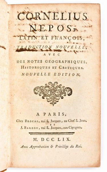 [Classici Greci/Latini] Cornelius Nepos Latin Et François Traduction Nouvelle Avec Des Notes Géographique Historiques Et Critiques. Paris, 1759  - Asta Libri Rari & Manoscritti del XVI Secolo - Associazione Nazionale - Case d'Asta italiane