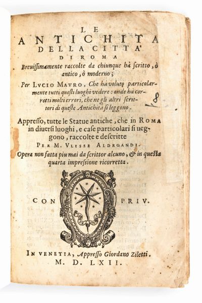 [ROMA] MAURO, Lucio: Le antichità della città di Roma. In Venetia, Giordano Ziletti, 1562  - Asta Libri Rari & Manoscritti del XVI Secolo - Associazione Nazionale - Case d'Asta italiane