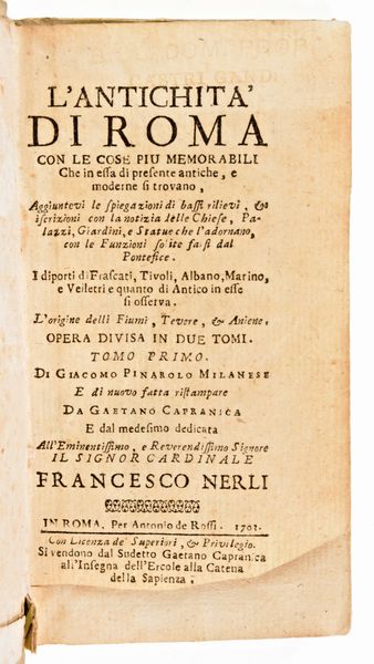 [ROMA] Pinarolo, Giacomo : L'antichita di Roma con le cose piu memorabili che in essa di presente antiche , e moderne si trovano, aggiuntevi le spiegazioni di bassi rilievi, & iscrizioni ... Antonio de Rossi, in Roma 1703  - Asta Libri Rari & Manoscritti del XVI Secolo - Associazione Nazionale - Case d'Asta italiane