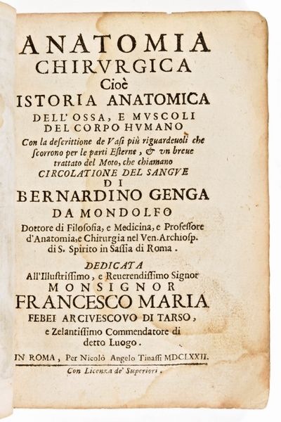 [Medicina] Genga, Bernardino : Anatomia chirurgica cioe Istoria anatomica dell'ossa, e muscoli del corpo humano... In Roma, Nicolo Angelo Tinassi 1672  - Asta Libri Rari & Manoscritti del XVI Secolo - Associazione Nazionale - Case d'Asta italiane