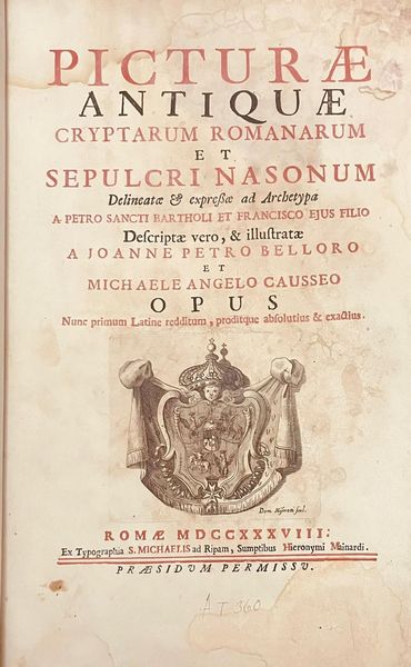 [Archeologia/Roma] Pietro Santi & Francesco Bartoli : Picturæ antiquæ cryptarum Romanarum et sepulcri Nasonum delineatae... Roma, Girolamo Mainardi, 1738  - Asta Libri Rari & Manoscritti del XVI Secolo - Associazione Nazionale - Case d'Asta italiane