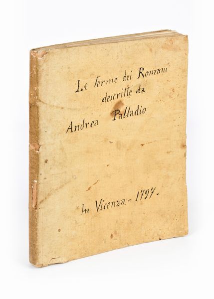 [Architettura/Roma] Scamozzi, Ottavio Bertotti : Le terme dei romani disegnate da Andrea Palladio e ripubblicate con la giunta di alcune osservazioni... Giovanni Rossi, Vicenza 1797  - Asta Libri Rari & Manoscritti del XVI Secolo - Associazione Nazionale - Case d'Asta italiane