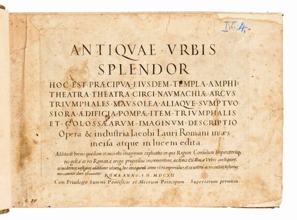 [ROMA] Lauro, Giacomo : Antiquae Urbis splendor hoc est praecipua eiusdem templa, amphitheatra, theatra, circi, naumachiae, arcus triumphales, mausolea aliaque sumptuosiora aedificia pompae item triumphalis et colossaearum imaginum descriptio. [Rome: Andrea Fei, 1641] (4 parti. 1612, 1613, 1615, 1628)  - Asta Libri Rari & Manoscritti del XVI Secolo - Associazione Nazionale - Case d'Asta italiane