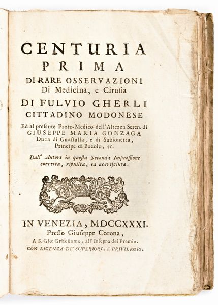 Gherli, Fulvio : Centuria prima di rare osservazioni di medicina, e cirusia. In Venezia, Giuseppe Corona, 1731  - Asta Libri Rari & Manoscritti del XVI Secolo - Associazione Nazionale - Case d'Asta italiane