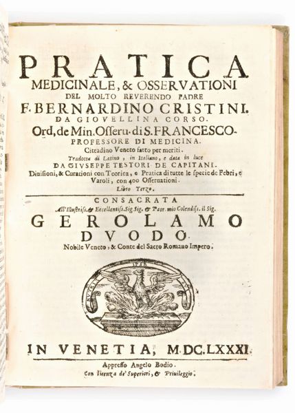 [Medicina] Cristini, Bernardino : Pratica medicinale, & osseruationi del molto reuerendo padre f. Bernardino Christini. Angelo Bodio, Venezia 1680-1681  - Asta Libri Rari & Manoscritti del XVI Secolo - Associazione Nazionale - Case d'Asta italiane