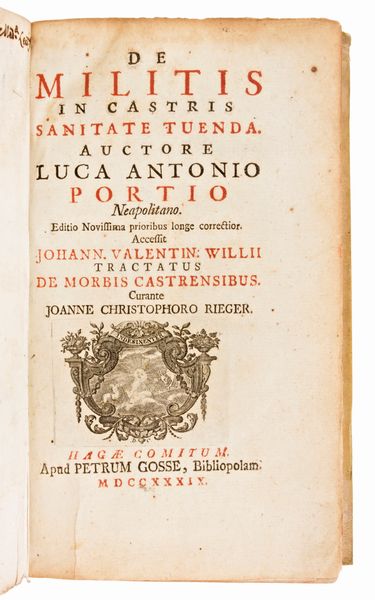 [Medicina Militare] Porzio, Luca Antonio : De militis in castris sanitate tuenda. Hagae Comitum, Petrum Gosse  - Asta Libri Rari & Manoscritti del XVI Secolo - Associazione Nazionale - Case d'Asta italiane