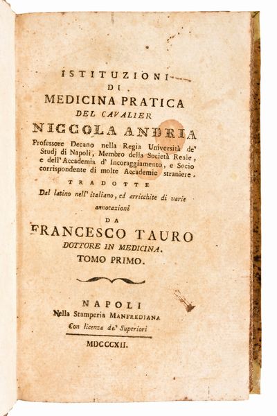 Lotto di 2 opere medicina (in 4 volumi) : ANDRIA, NICCOLÒ : ISTITUZIONI DI MEDICINA PRATICA TOMO PRIMO &.... NAPOLI : MANFREDIANA, 1812 E 1817. 2 VOLUMI - VAN ALMELOVEEN, THEODOOR JANSSON & CHIARI DA PISA: DELLA MEDICINA DI AURELIO CORNELIO CELSO LIBRI OTTO. IN VENEZIA, DOMENICO OCCHI 1747. 2 VOLUMI  - Asta Libri Rari & Manoscritti del XVI Secolo - Associazione Nazionale - Case d'Asta italiane