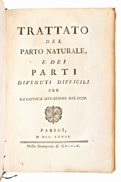 Lotto di 3 opere medicina/pedagogia.  FOURCROY, JEAN LOUIS : I FANCIULLI ALLEVATI SECONDO L'ORDINE DELLA NATURA.. NIZZA, 1782 - VALLE, FRANCESCO : TRATTATO DEL PARTO NATURALE, E DEI PARTI DIVENUTI DIFFICILI… PARIGI, 1767 - BALLEXSERD, JACQUES : DISSERTAZIONE SULL'EDUCAZIONE FISICA DE' FANCIULLI… NAPOLI : GIOVANNI GRAVIER, 1763  - Asta Libri Rari & Manoscritti del XVI Secolo - Associazione Nazionale - Case d'Asta italiane